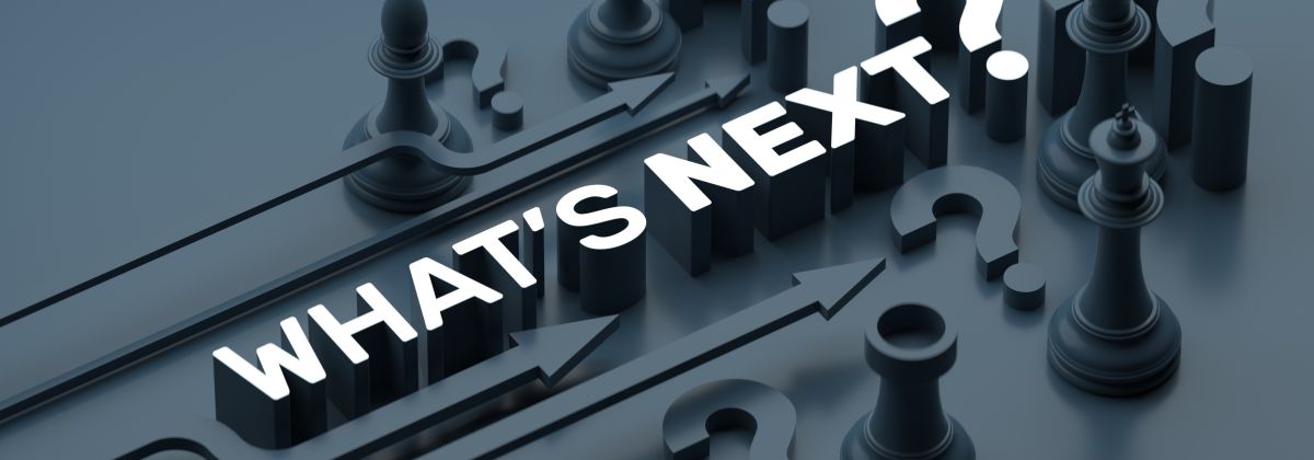 3D chess pieces, arrows, and question marks with 'WHAT'S NEXT?' in bold white text, symbolizing strategy and future decisions.